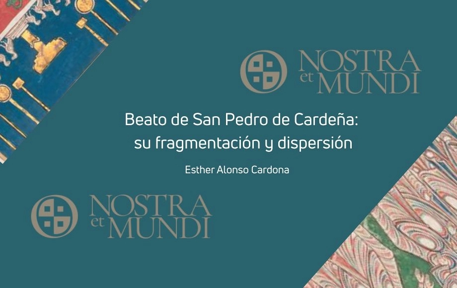 Beato de San Pedro de Cardeña: su fragmentación y dispersión